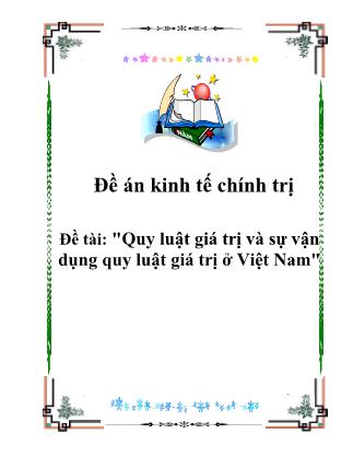 Đề án Quy luật giá trị và sự vận dụng quy luật giá trị ở Việt Nam
