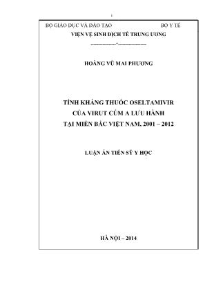 Luận án Tính kháng thuốc Oseltamivir của virut cúm A lưu hành tại miền Bắc Việt Nam, 2001 – 2012
