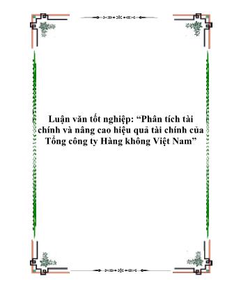 Luận văn Phân tích tài chính và nâng cao hiệu quả tài chính của Tổng công ty Hàng không Việt Nam