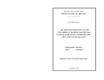 Tóm tắt luận án Đặc điểm hoạt động kiến tạo trẻ vùng thềm lục địa Đông Nam Việt Nam và mối quan hệ với các tai biến địa chất trên cơ sở tài liệu địa chấn