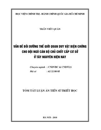 Tóm tắt Luận án Vấn đề bồi dưỡng thế giới quan duy vật biện chứng cho đội ngũ cán bộ chủ chốt cấp cơ sở ở Tây Nguyên hiện nay