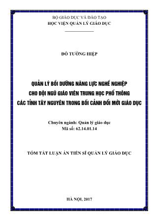 Tóm tắt Luận văn Quản lý bồi dưỡng năng lực nghề nghiệp cho đội ngũ giáo viên Trung học phổ thông các tỉnh Tây Nguyên trong bối cảnh đổi mới giáo dục