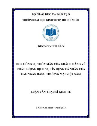 Luận văn Đo lường sự thỏa mãn của khách hàng về chất lượng dịch vụ tín dụng cá nhân của các ngân hàng thương mại Việt Nam