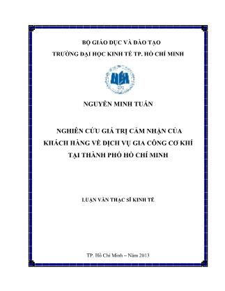 Luận văn Nghiên cứu giá trị cảm nhận của khách hàng về dịch vụ gia công cơ khí tại Thành Phố Hồ Chí Minh