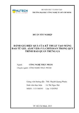 Đồ án Đánh giá hiệu quả của kỹ thuật tạo màng bao từ gel Aloe vera và chitosan trong quy trình bảo quản trứng gà tươi