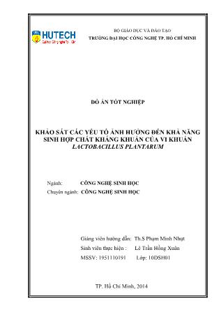 Đồ án Khảo sát các yếu tố ảnh hưởng đến khả năng sinh hợp chất kháng khuẩn của vi khuẩn Lactobacillus Plantarum