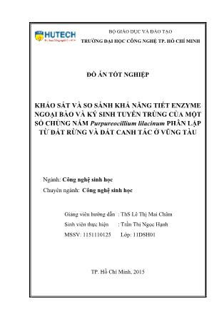 Đồ án Khảo sát và so sánh khả năng tiết enzyme ngoại bào và ký sinh tuyến trùng của một số chủng nấm Purpureocillium lilacinum phân lập từ đất rừng và đất canh tác ở vũng tàu