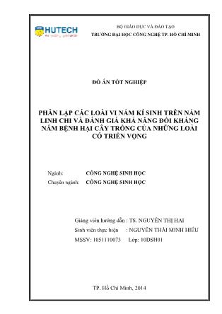 Đồ án Phân lập các loài vi nấm kí sinh trên nấm linh chi và đánh giá khả năng đối kháng nấm bệnh hại cây trồng của những loài có triển vọng