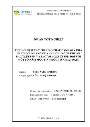 Đồ án Thử nghiệm các phương pháp đánh giá khả năng đối kháng của các chủng vi khuẩn Bacillus spp. và Lactobacillus spp. đối với một số nấm mốc sinh độc tố aflatoxin