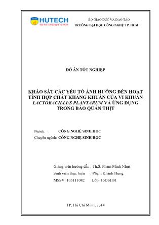 Khảo sát các yếu tố ảnh hưởng đến hoạt tính hợp chất kháng khuẩn của vi khuẩn Lactobacillus Plantarum và ứng dụng trong bảo quản thịt