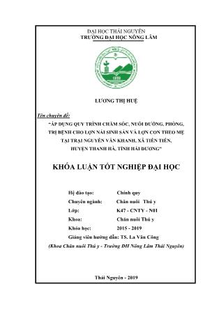 Khóa luận Áp dụng quy trình chăm sóc nuôi dưỡng, phòng, trị bệnh cho đàn lợn nái sinh sản và lợn con theo mẹ tại trại Nguyễn Văn Khanh, xã Tiền Tiến, huyện Thanh Hà, tỉnh Hải Dương