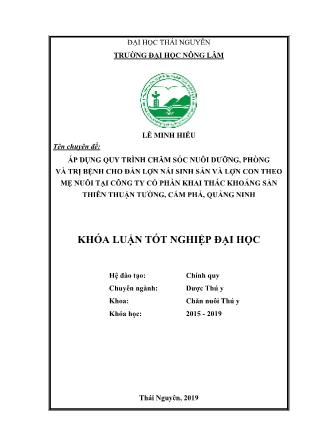 Khóa luận Áp dụng quy trình chăm sóc nuôi dưỡng, phòng và trị bệnh cho đàn lợn nái sinh sản và lợn con theo mẹ nuôi tại công ty CP khai thác khoáng sản Thiên Thuận Tường, Cẩm Phả, tỉnh Quảng Ninh