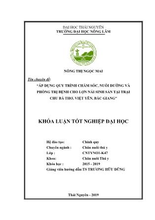 Khóa luận Áp dụng quy trình chăm sóc, nuôi dưỡng và phòng trị bệnh cho lợn nái sinh sản tại trại lợn Chu Bá Thơ, Việt Yên, Bắc Giang