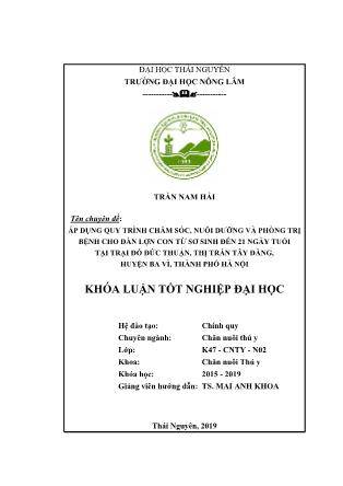 Khóa luận Áp dụng quy trình chăm sóc, nuôi dưỡng và phòng trị bệnh ở đàn lợn con từ sơ sinh đến 21 ngày tuổi tại trại lợn Đỗ Đức Thuận, thị trấn Tây Đằng, huyện Ba Vì, thành phố Hà Nội