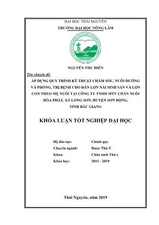 Khóa luận Áp dụng quy trình kỹ thuật chăm sóc, nuôi dưỡng và phòng, trị bệnh cho đàn lợn nái sinh sản và lợn con theo mẹ nuôi tại Công ty TNHH MTV chăn nuôi Hòa Phát, xã Long Sơn, huyện Sơn Động, tỉnh Bắc Giang