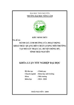 Khóa luận Đánh giá ảnh hưởng của hoạt động khai thác quặng đến chất lượng môi trường tại mỏ sắt Trại Cau, huyện Đồng Hỷ, tỉnh Thái Nguyên