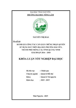 Khóa luận Đánh giá công tác cấp giấy chứng nhận quyền sử dụng đất trên địa bàn phường Hải Yên, thành phố Móng Cái, tỉnh Quảng Ninh giai đoạn 2016 - 2018