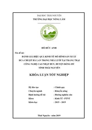 Khóa luận Đánh giá hiệu quả kinh tế của mô hình trồng cây dưa chuột hà lan trong nhà lưới tại trang trại công nghệ cao Nhật Huy huyện Đồng Hỷ - Tỉnh Thái Nguyên