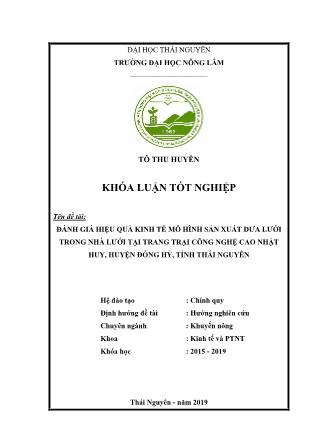 Khóa luận Đánh giá hiệu quả kinh tế của mô hình trồng cây dưa lưới trong nhà lưới tại trang trại công nghệ cao Nhật Huy huyện Đồng Hỷ tỉnh Thái Nguyên