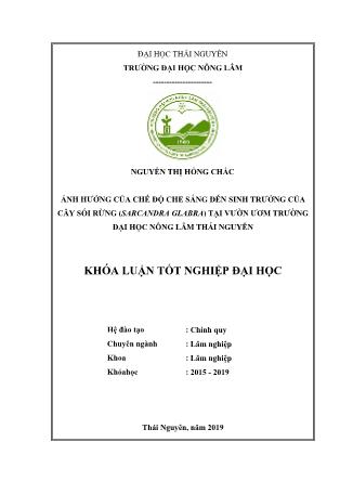 Khóa luận Nghiên cứu ảnh hưởng của chế độ che sáng đến sinh trưởng của cây Sói rừng (Sarcandra glabra) tại vườn ươm trường Đại học Nông Lâm Thái Nguyên