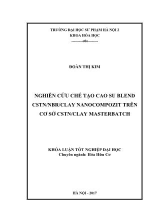 Khóa luận Nghiên cứu chế tạo cao su blend CSTN/NBR/Clay nanocompozit trên cơ sở CSTN/Clay masterbatch