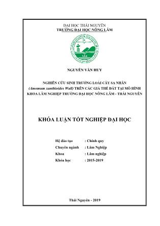 Khóa luận Nghiên cứu sinh trưởng loài cây sa nhân (Amomum xanthioides Wall) trên các giá thể đất tại mô hình khoa Lâm Nghiệp trường Đại học Nông Lâm Thái Nguyên