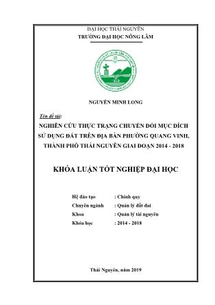 Khóa luận Nghiên cứu thực trạng chuyển đổi mục đích sử dụng đất trên địa bàn phường Quang Vinh, thành phố Thái Nguyên giai đoạn 2014 - 2018