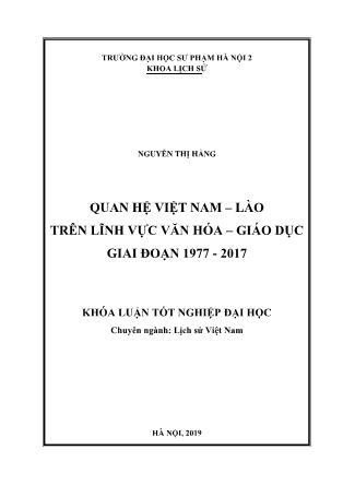 Khóa luận Quan hệ Việt Nam - Lào trên lĩnh vực văn hóa - giáo dục giai đoạn 1977 - 2017