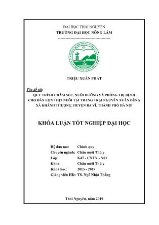 Khóa luận Quy trình chăm sóc, nuôi dưỡng và phòng trị bệnh cho đàn lợn thịt nuôi tại trang trại Nguyễn Xuân Dũng xã Khánh thượng, huyện Ba Vì, thành Phố Hà Nội