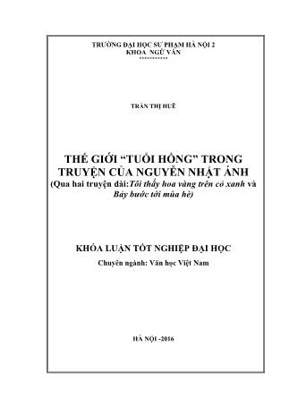 Khóa luận Thế giới “Tuổi hồng” trong truyện của Nguyễn Nhật Ánh (Qua hai truyện dài:Tôi thấy hoa vàng trên cỏ xanh và Bảy bước tới mùa hè)