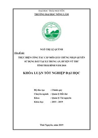 Khóa luận Thực hiện công tác cấp mới Giấy chứng nhận quyền sử dụng đất tại xã Trung An, huyện Vũ Thư, tỉnh Thái Bình năm 2018