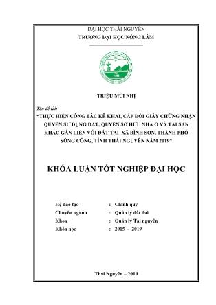 Khóa luận Thực hiện công tác kê khai, cấp đổi giấy chứng nhận quyền sử dụng đất, quyền sở hữu nhà ở và tài sản khác gắn liền với đất tại xã Bình Sơn, thành phố Sông Công, tỉnh Thái Nguyên năm 2019