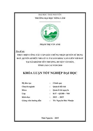 Khóa luận Thực hiện công tác kê khai cấp giấy chứng nhận quyền sử dụng đất, quyền sở hữu nhà ở và tài sản khác gắn liền với đất tại xã Khánh Yên Thượng, huyện Văn Bàn, tỉnh Lào Cai năm 2018