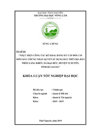 Khóa luận Thực hiện công tác kê khai, đăng ký cấp đổi cấp mới giấy chứng nhận quyền sử dụng đất trên địa bàn thôn Làng Khẻn, xã Đạo Đức, huyện Vị Xuyên, tỉnh Hà Giang