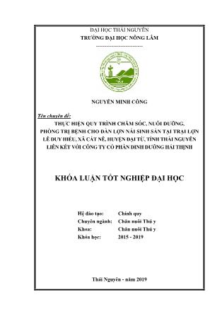 Khóa luận Thực hiện quy trình chăm sóc, nuôi dưỡng, phòng trị bệnh cho đàn lợn nái sinh sản tại trại lợn Lê Duy Hiếu xã Cát Nê, huyện Đại Từ, tỉnh Thái Nguyên liên kết với công ty cổ phần dinh dưỡng Hải Thịnh