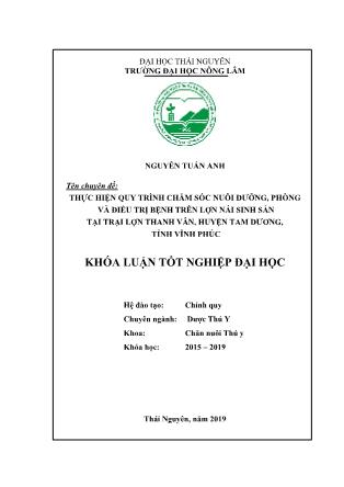 Khóa luận Thực hiện quy trình chăm sóc nuôi dưỡng, phòng và điêu trị bệnh trên lợn nái sinh sản tại trại lợn Thanh Vân - Huyện Tam Dương - tỉnh Vĩnh Phúc