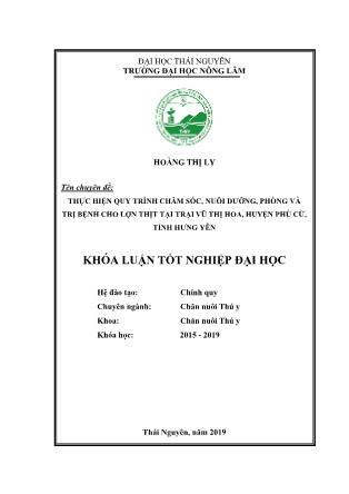 Khóa luận Thực hiện quy trình chăm sóc, nuôi dưỡng, phòng và trị bệnh cho lợn thịt nuôi tại trại Vũ Thị Hoa, huyện Phù Cừ, tỉnh Hưng Yên