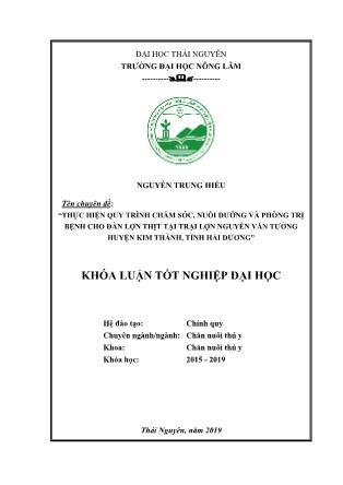 Khóa luận Thực hiện quy trình chăm sóc, nuôi dưỡng và phòng trị bệnh cho đàn lợn thịt tại trại lợn Nguyễn Văn Tưởng, huyện Kim Thành, tỉnh Hải Dương