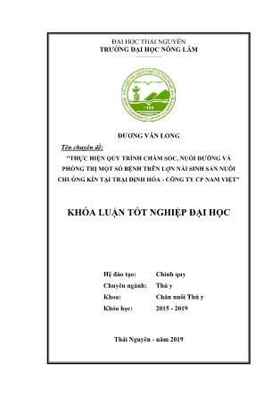 Khóa luận Thực hiện quy trình chăm sóc, nuôi dưỡng và phòng trị một số bệnh trên lợn nái sinh sản nuôi chuồng kín tại trại Định Hóa - Công ty CP Nam Việt