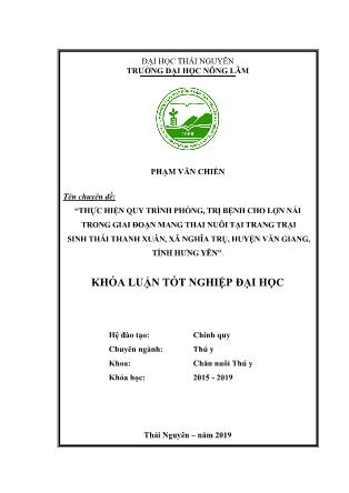 Khóa luận Thực hiện quy trình phòng, trị bệnh cho lợn nái trong giai đoạn mang thai nuôi tại trang trại sinh thái Thanh Xuân, xã Nghĩa trụ, huyện Văn Giang, tỉnh Hưng Yên