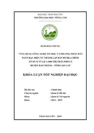 Khóa luận Ứng dụng công nghệ tin học và phương pháp toàn đạc điện tử thành lập bản đồ địa chính tờ số 19 tỷ lệ 1:1000 Thị trấn Phố Lu - Huyện Bảo Thắng - Tỉnh Lào Cai