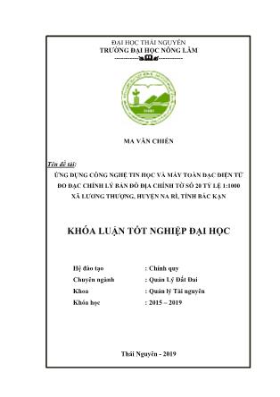 Khóa luận Ứng dụng công nghệ tin học và phương pháp toàn đạc điện tử đo đạc chỉnh lý bản đồ địa chính tờ số 20 tỷ lệ 1:1000 tại xã Lương Thượng, huyện Na Rì , tỉnh Bắc Kạn