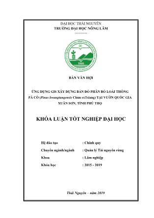 Khóa luận Ứng dụng GIS xây dựng bản đồ phân bố loài Thông pà cò (Pinus kwangtungensis Chun exTsiang) tại vườn quốc gia Xuân Sơn, tỉnh Phú Thọ