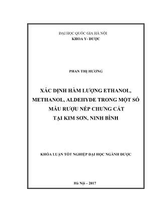 Khóa luận Xác định hàm lượng ethanol, methanol, aldehyde trong một số mẫu rượu nếp chưng cất tại Kim Sơn, Ninh Bình