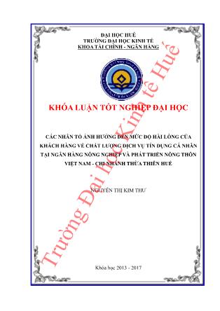 Khóa luận Các nhân tố ảnh hưởng đến mức độ hài lòng của khách hàng về chất lượng dịch vụ tín dụng cá nhân tại Ngân hàng Nông nghiệp và Phát triển nông thôn Việt Nam - Chi nhánh Thừa Thiên Huế