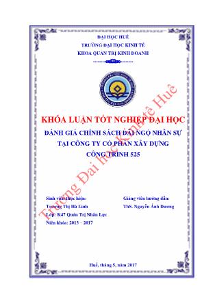 Khóa luận Đánh giá chính sách đãi ngộ nhân sự tại Công ty Cổ phần Xây dựng công trình 525