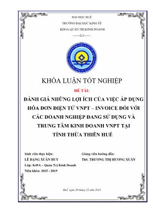 Khóa luận Đánh giá những lợi ích của việc áp dụng hóa đơn điện tử VNPT - INVOICE đối với các doanh nghiệp đang sử dụng và trung tâm kinh doanh VNPT tại tỉnh Thừa Thiên Huế