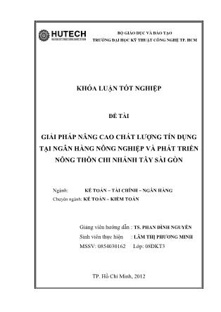 Khóa luận Giải pháp nâng cao chất lượng tín dụng tại NHNo & PTNT chi nhánh Tây Sài Gòn