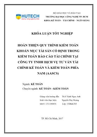 Khóa luận Hoàn thiện quy trình kiểm toán khoản mục tài sản cố định trong kiểm toán Báo cáo tài chính tại Công ty TNHH Dịch vụ Tư vấn Tài chính Kế toán và Kiểm toán phía Nam (AASCs)