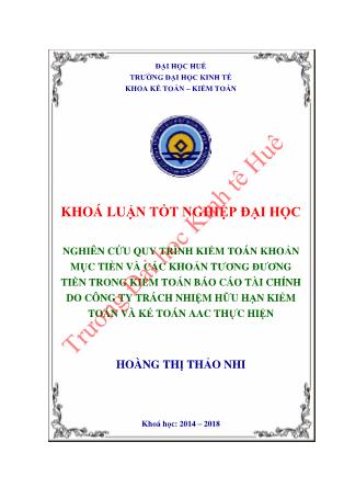 Khóa luận Hoàn thiện quy trình kiểm toán khoản mục tiền và các khoản tương đương tiền trong kiểm toán Báo cáo tài chính do Công ty TNHH Kiểm toán và Kế toán AAC thực hiện